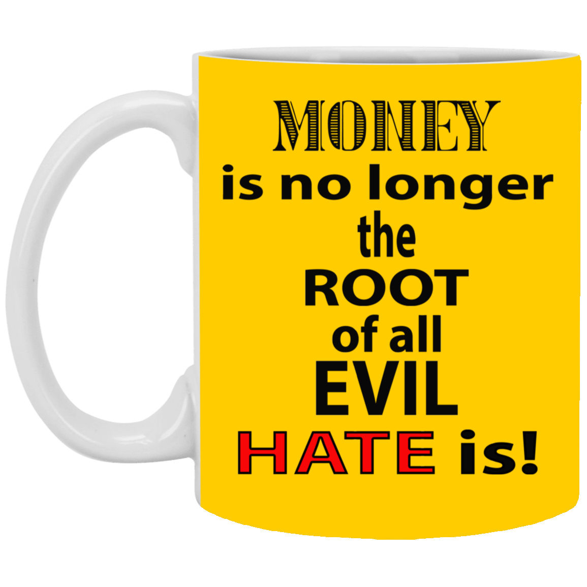 Root of Evil-Hate-11oz White Mug