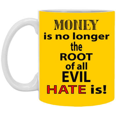 Root of Evil-Hate-11oz White Mug