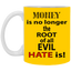 Root of Evil-Hate-11oz White Mug