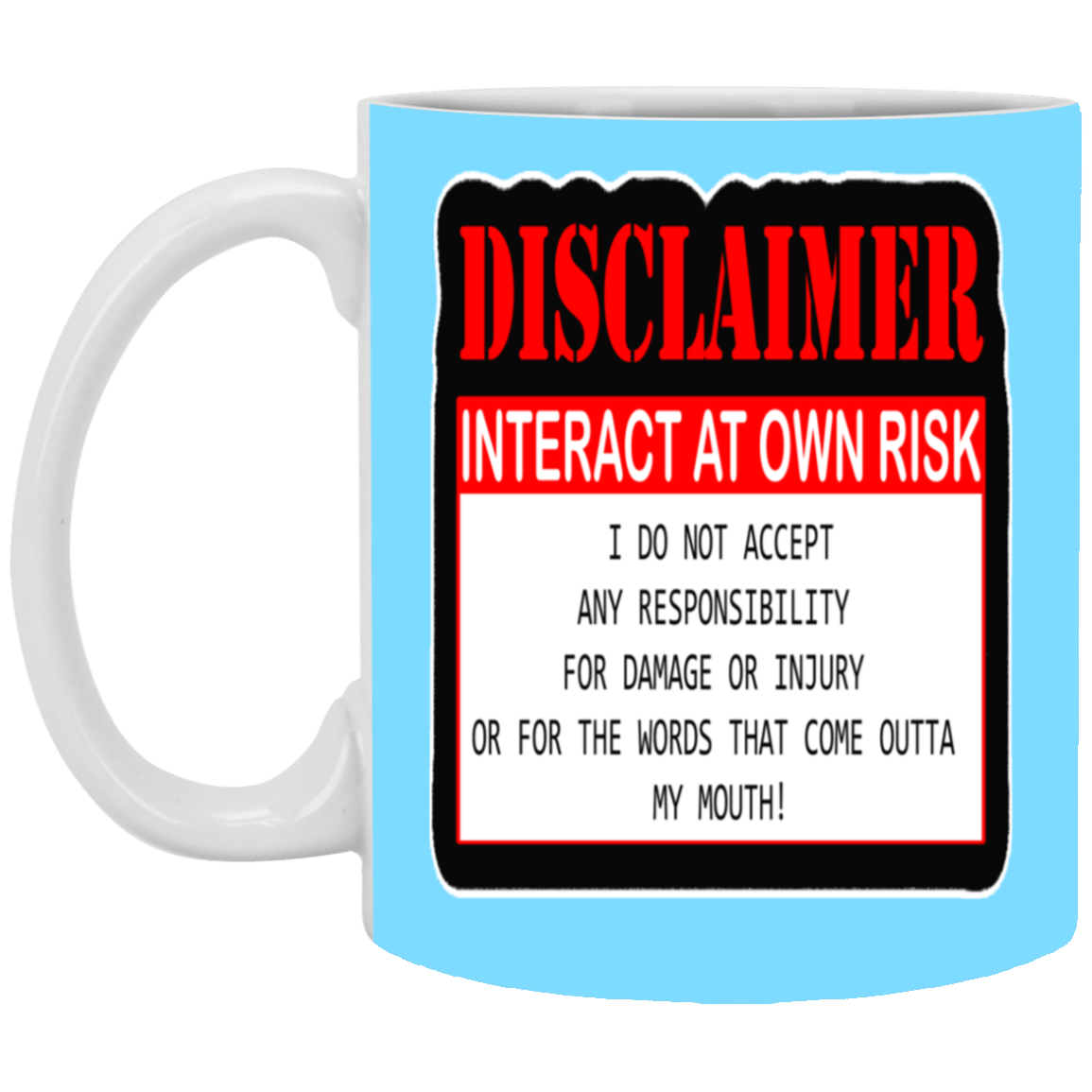 Interact at Own Risk-11oz White Mug