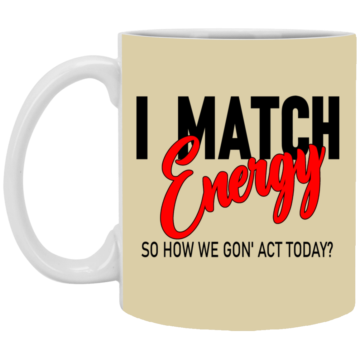 I Match Energy-11oz White Mug