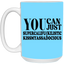 You Can Supercalifu(kilistic-15oz White Mug