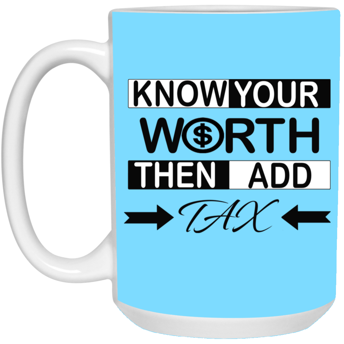 Know Your Worth-15oz White Mug