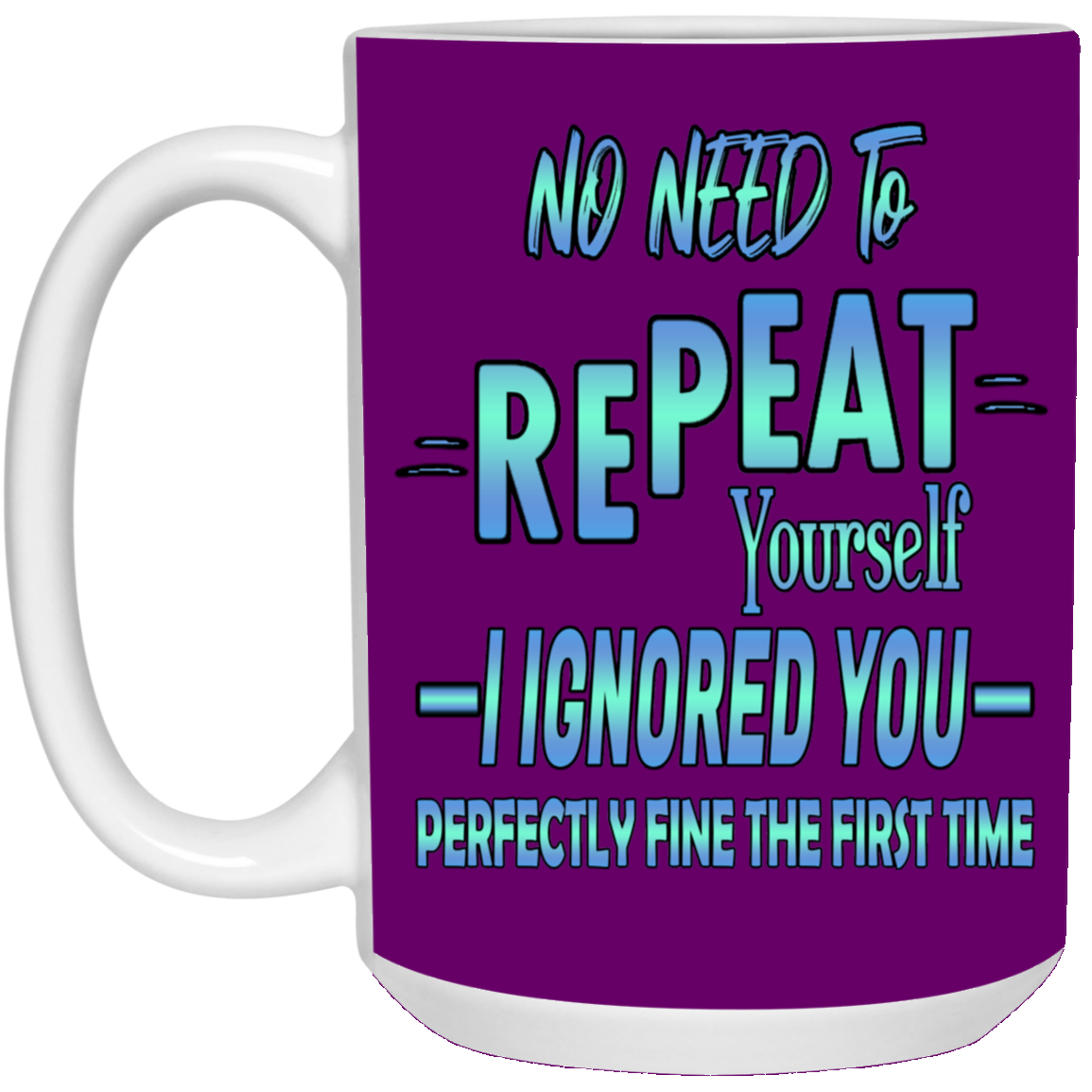 Ignored-15oz White Mug