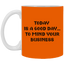 Mind Your Business Today-11oz White Mug