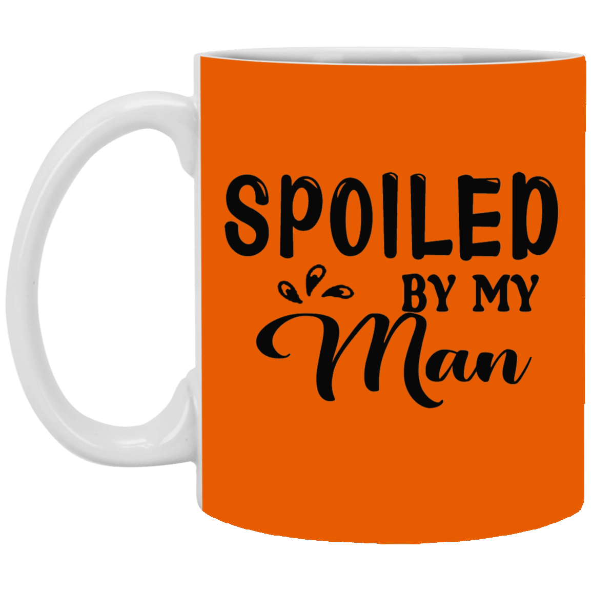 Spoiled By My Man-11oz White Mug