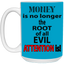 Root of Evil-Attention-15oz White Mug