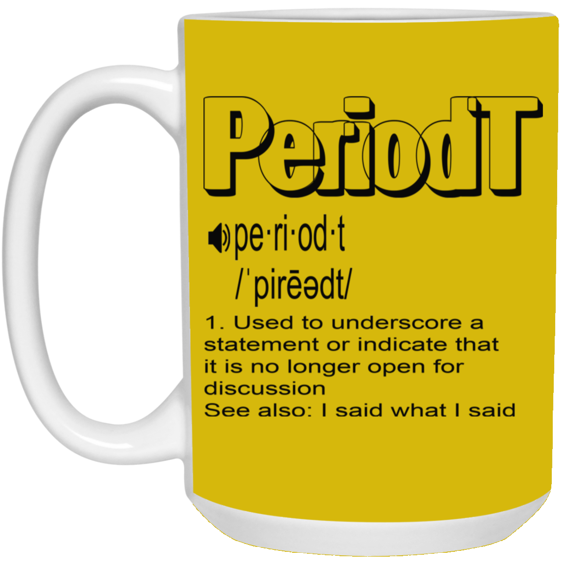 Periodt-15oz White Mug
