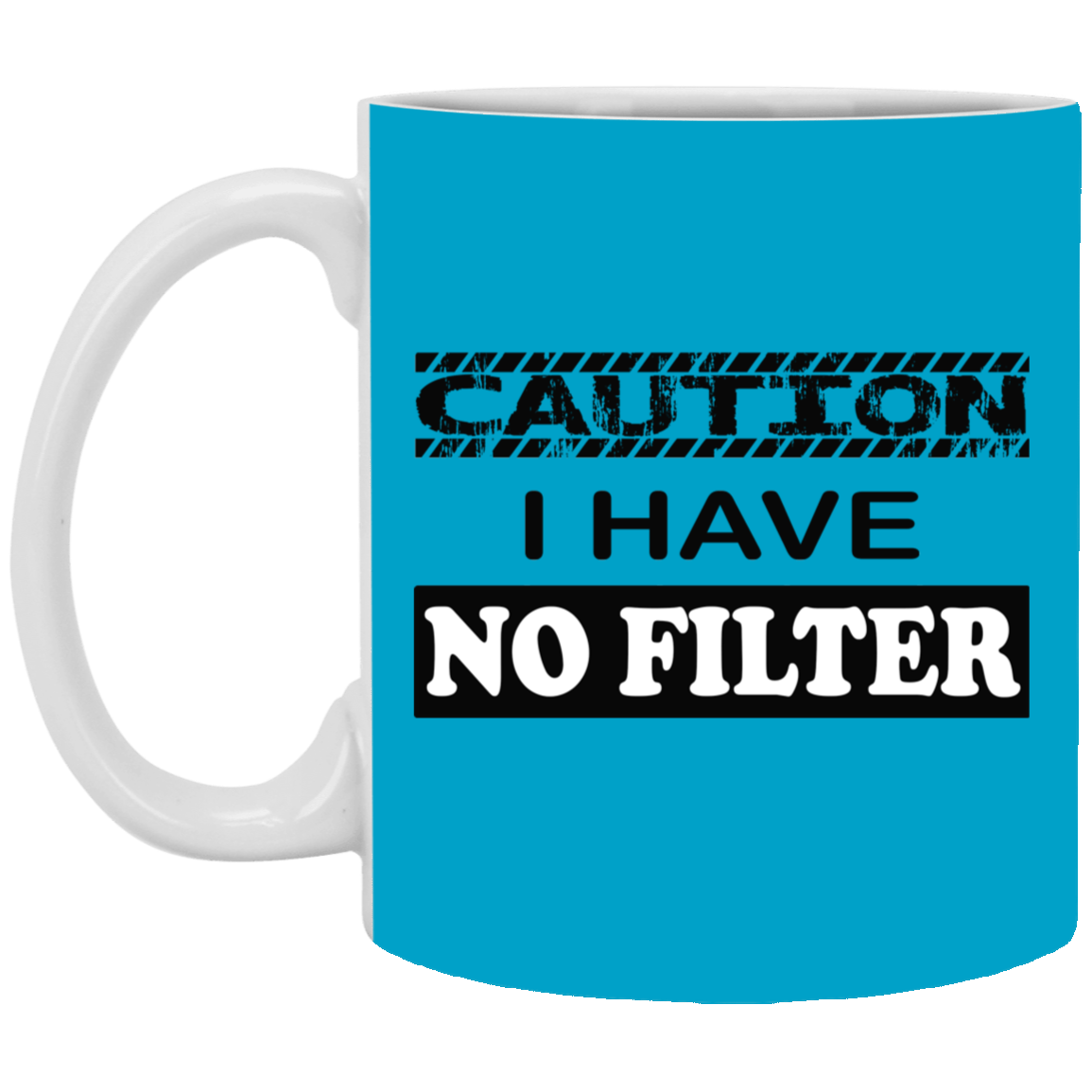 Caution-No Filter-11oz White Mug