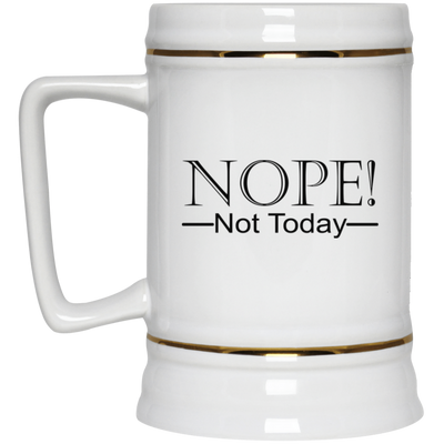 Not Today-Beer Stein 22oz.