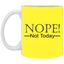 Not Today-11oz White Mug