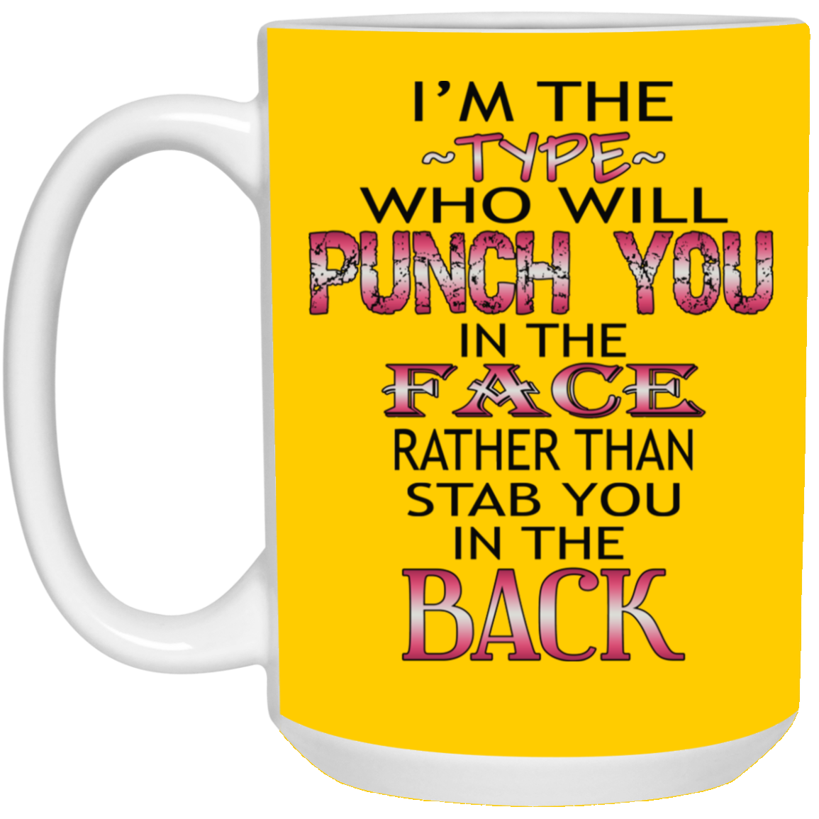 I'm The Type-15oz White Mug