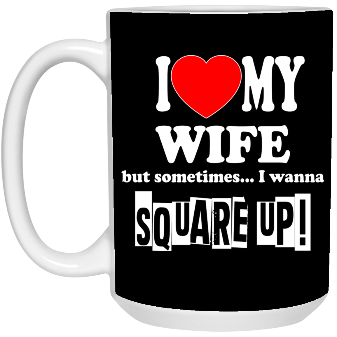 Square Up-Wife-15oz White Mug
