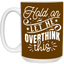 Let Me Overthink This-15oz White Mug