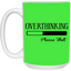 Overthinking-15oz White Mug