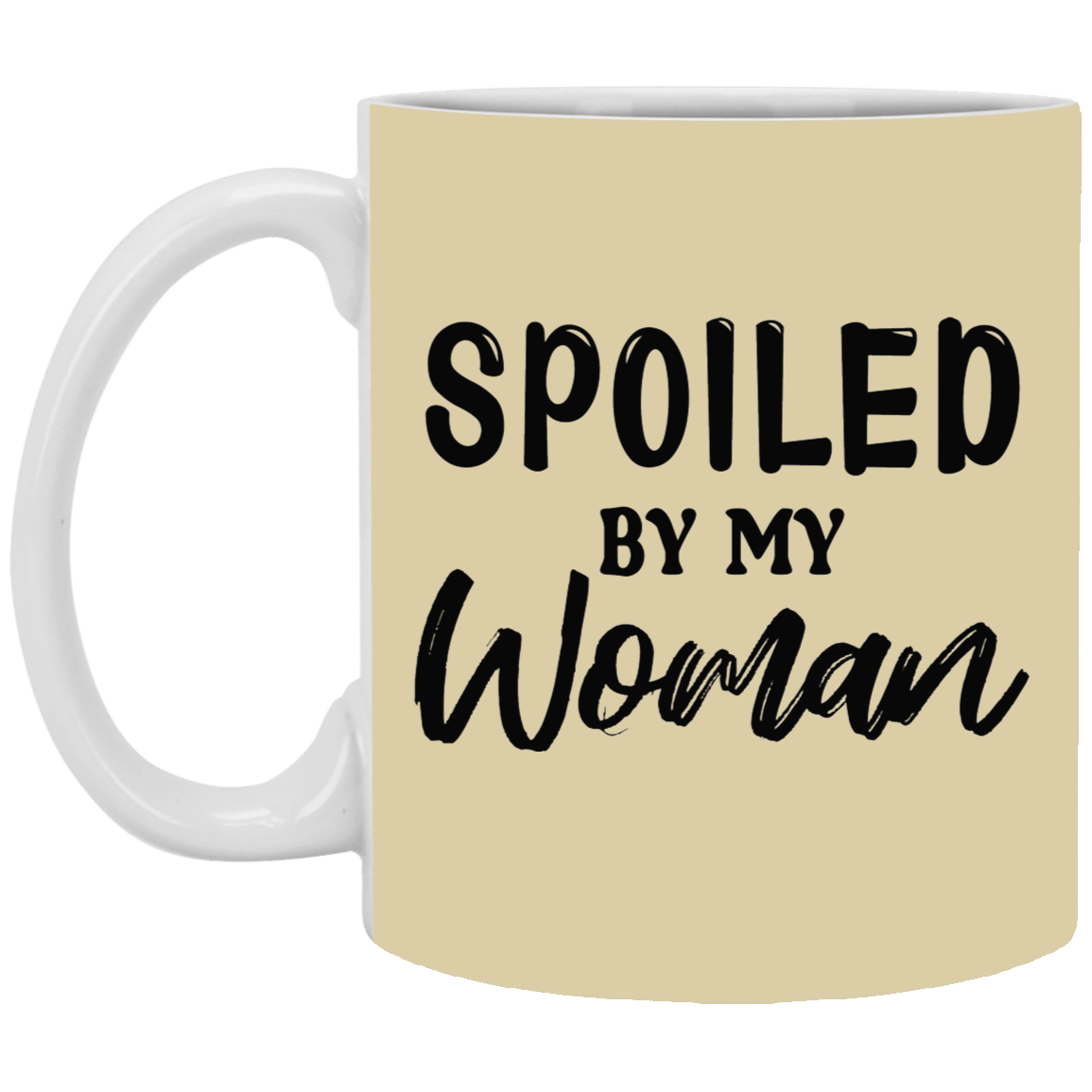 Spoiled By My Woman-11oz White Mug
