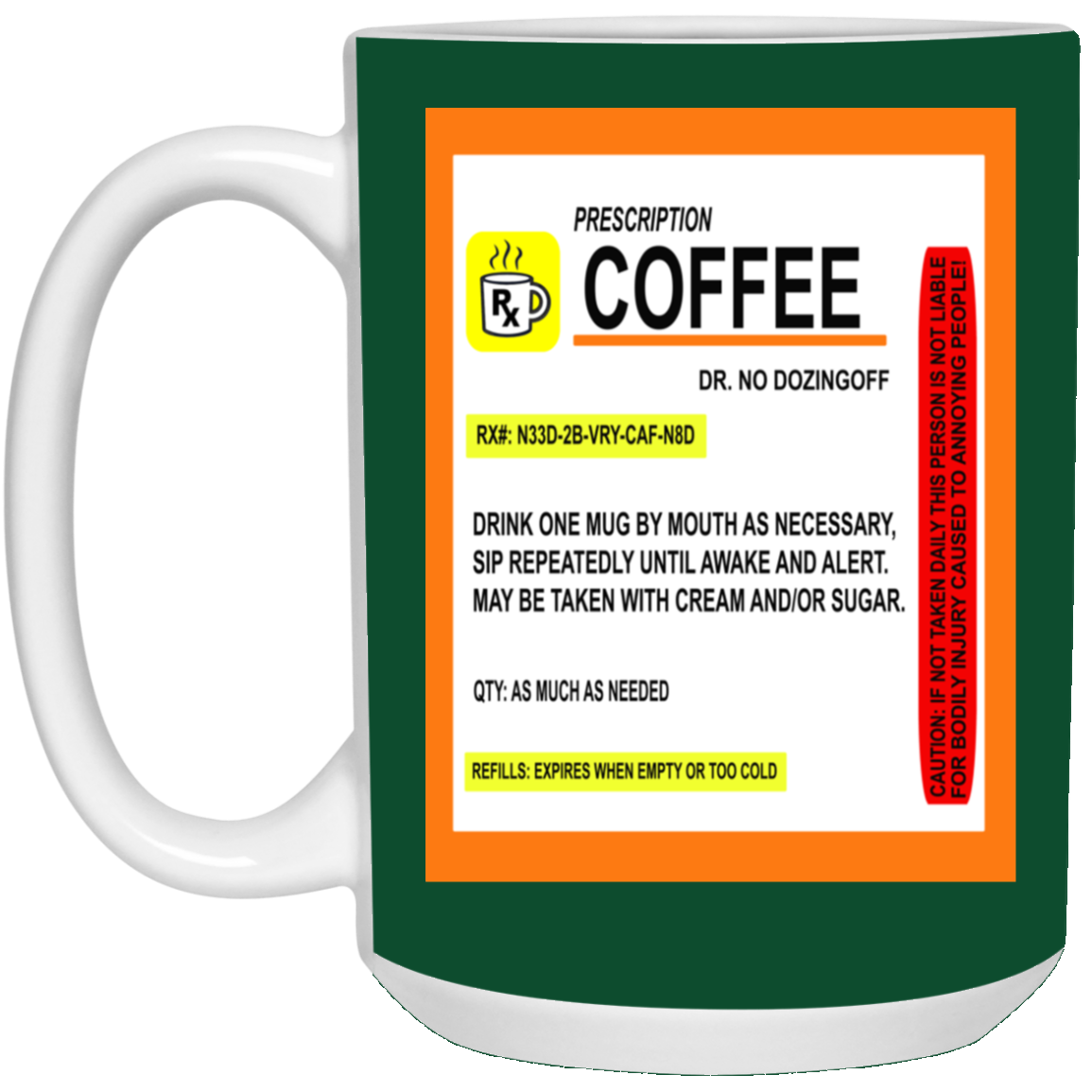 Coffee Prescription-15oz White Mug