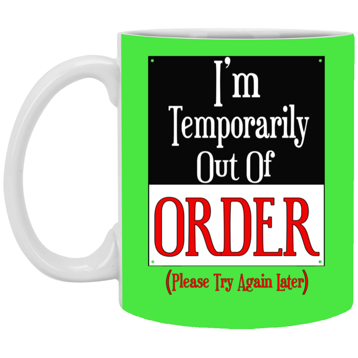 Out of Order-11oz White Mug