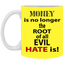 Root of Evil-Hate-11oz White Mug