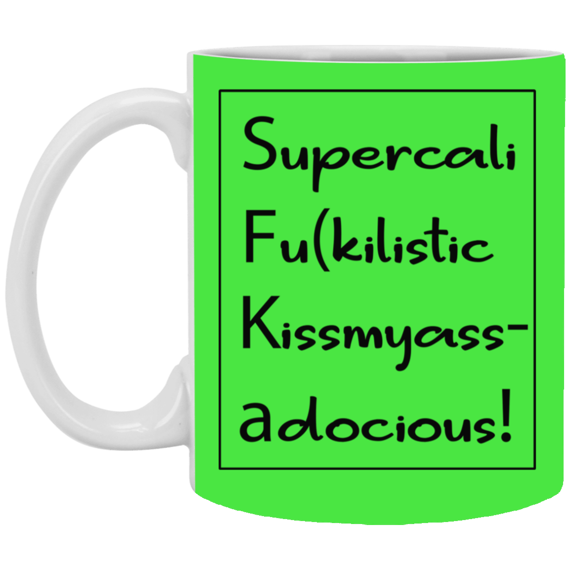 Supercalifu(kilistic-11oz White Mug