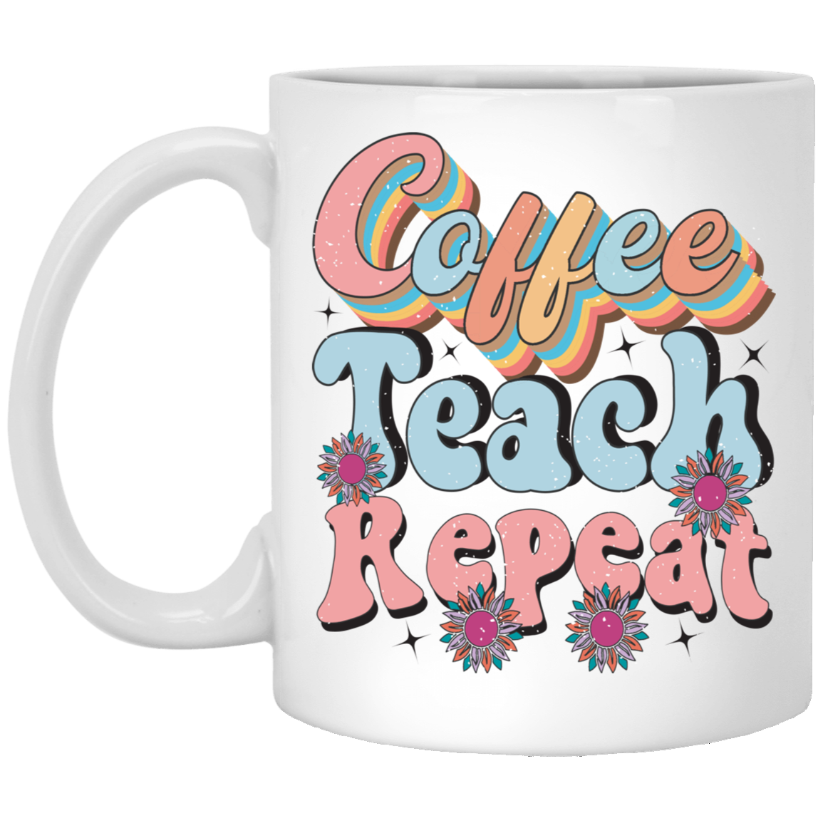 Coffee-Teach-Repeat-11oz White Mug