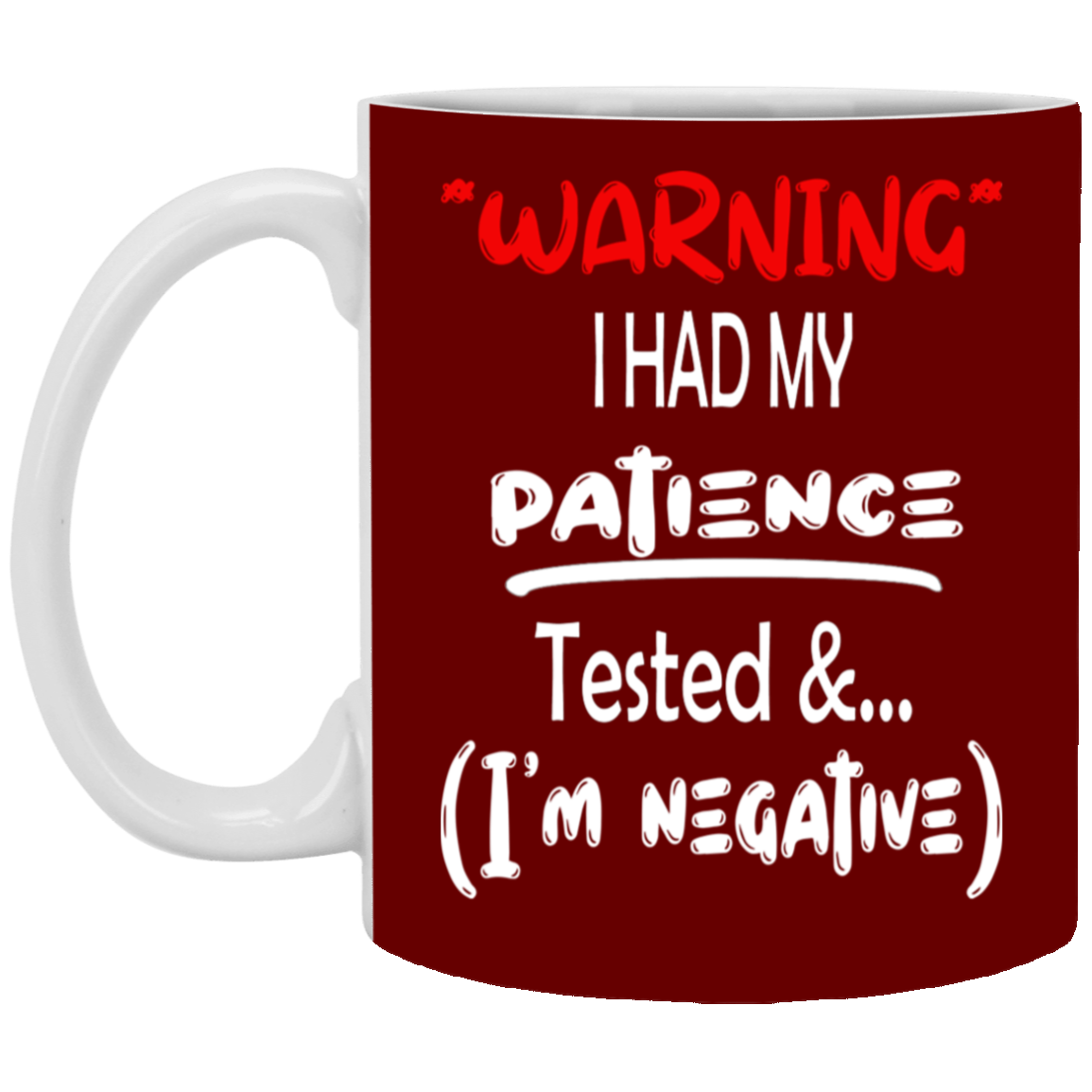 Patience Tested-11oz White Mug