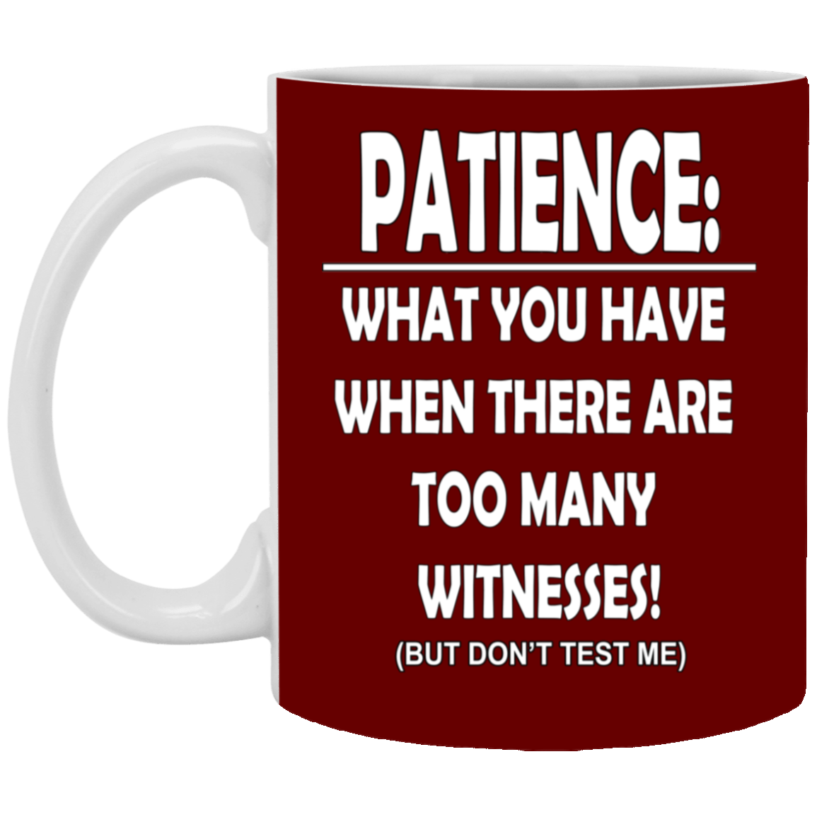 Patience-Witnesses-11oz White Mug