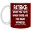 Patience-Witnesses-11oz White Mug