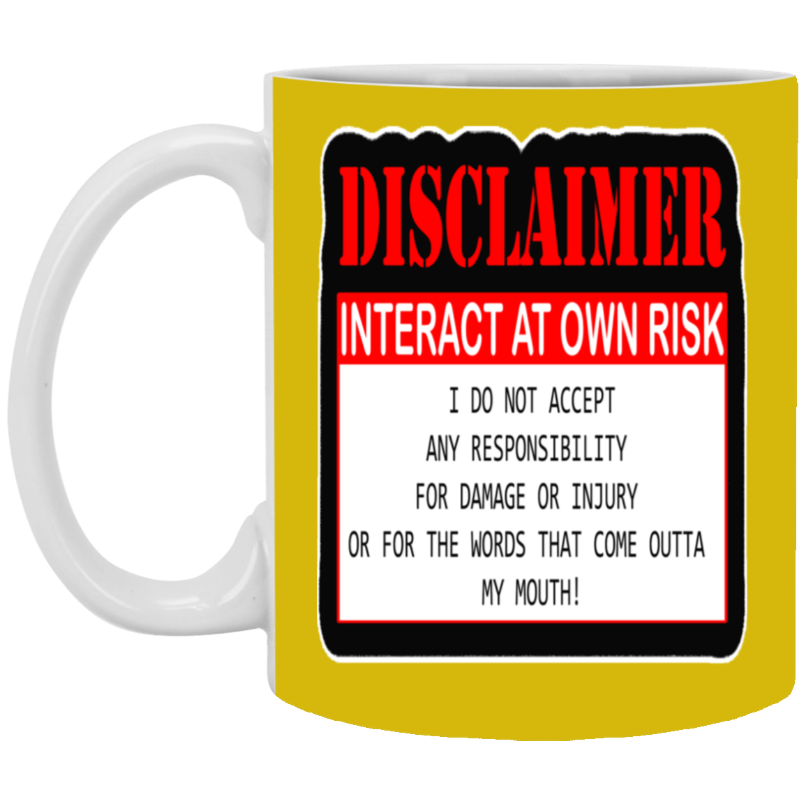 Interact at Own Risk-11oz White Mug