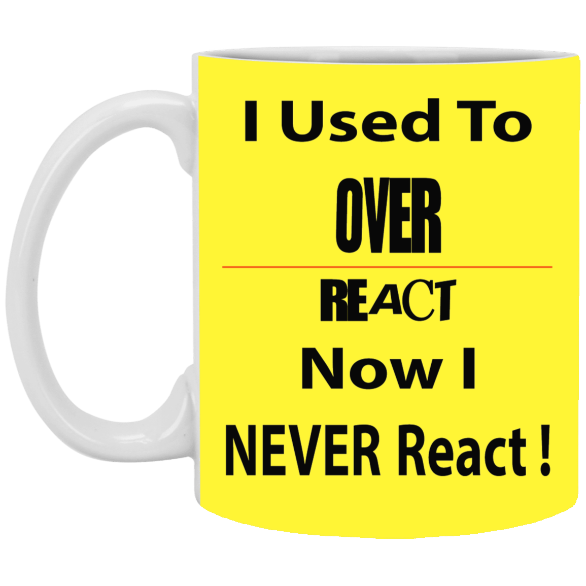 Overreact-11oz White Mug