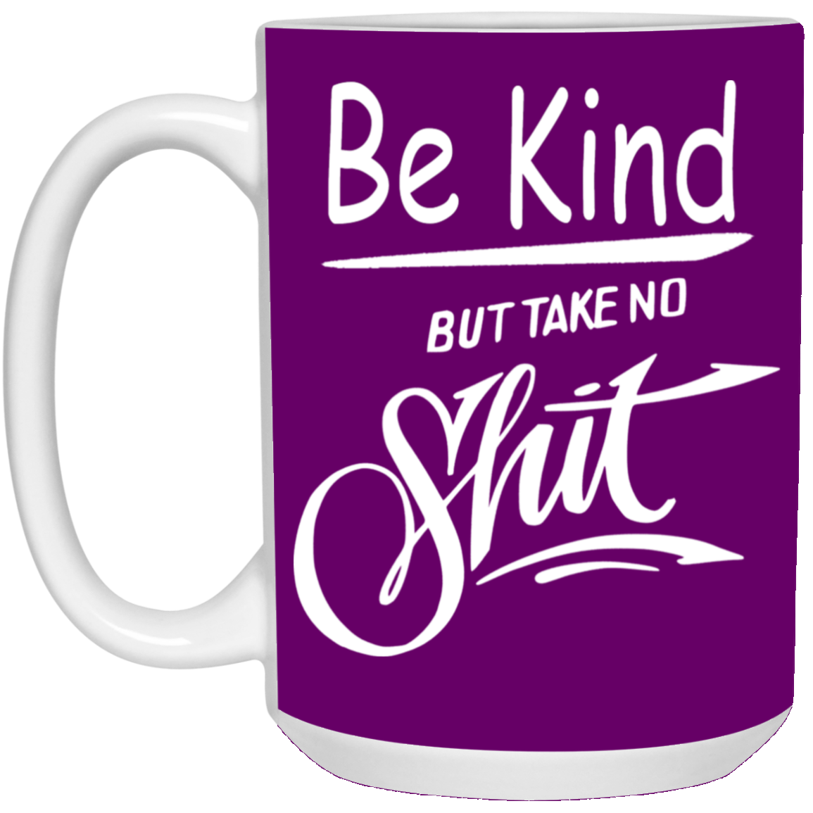 Take No Sh!t-15oz White Mug