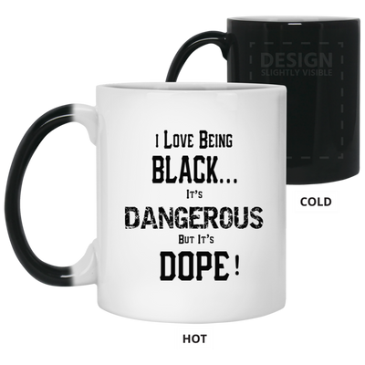 Black is Dangerous-11oz Color Changing Mug