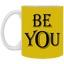 Be You-11oz White Mug