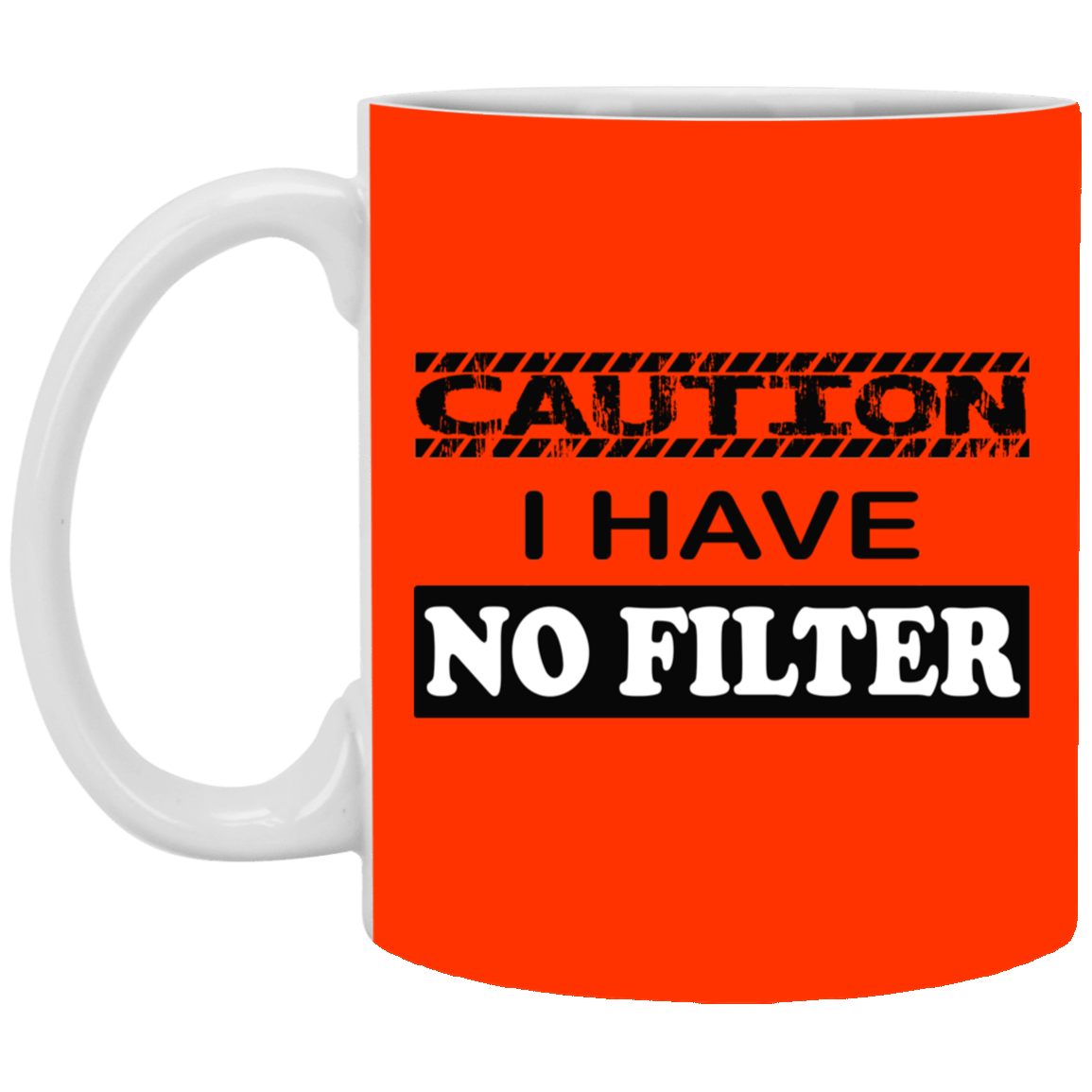 Caution-No Filter-11oz White Mug
