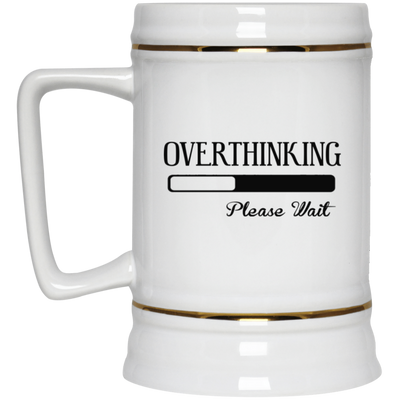 Overthinking-Beer Stein 22oz.