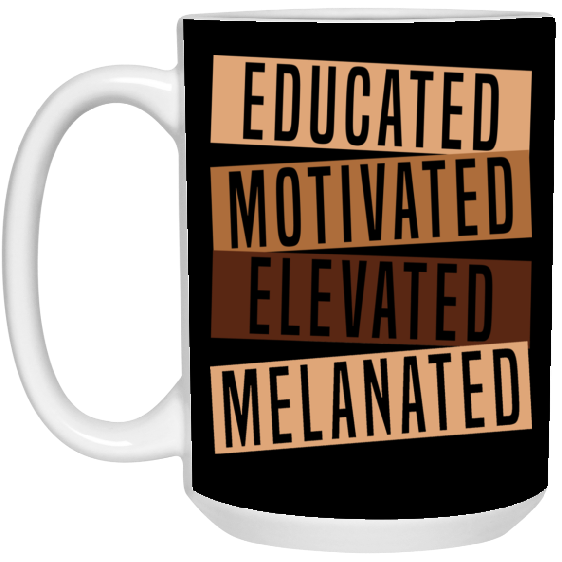 Educated Melanated-15oz White Mug