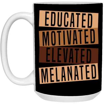 Educated Melanated-15oz White Mug