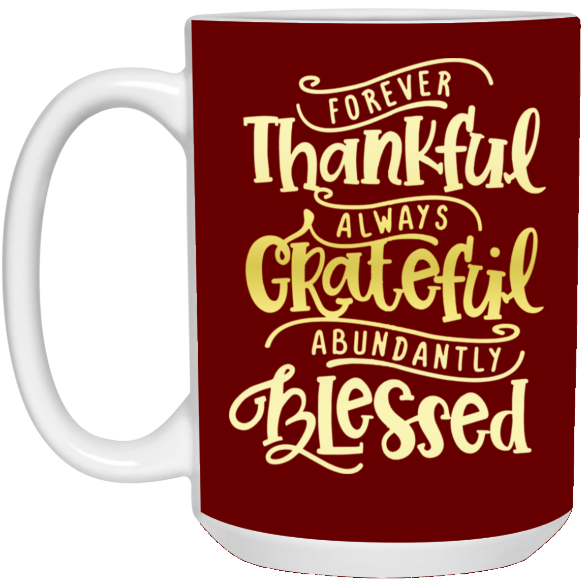 Forever Thankful-15oz White Mug