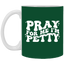 Pray-I'm Petty-11oz White Mug