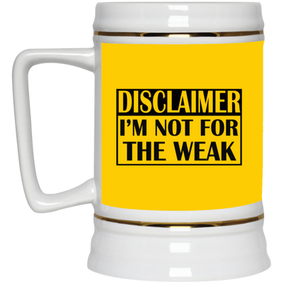 Not for the Weak-Beer Stein 22oz.