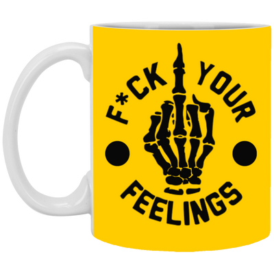 Fu(k Your Feelings-Middle Finger-11oz White Mug