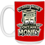 Scared Money-15oz White Mug