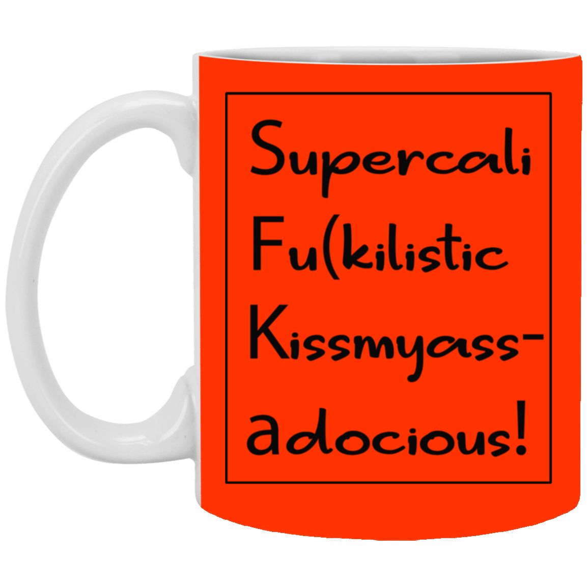 Supercalifu(kilistic-11oz White Mug