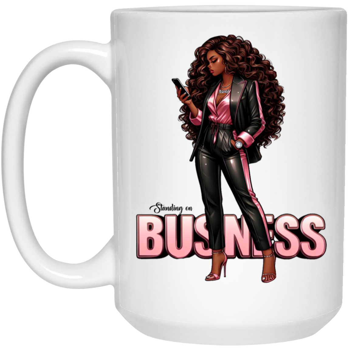 Standing on Business-Black Woman-15oz White Mug