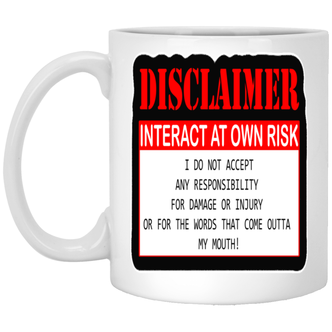 Interact at Own Risk-11oz White Mug