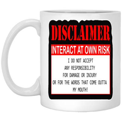 Interact at Own Risk-11oz White Mug
