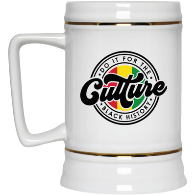 For The Culture-Beer Stein 22oz.