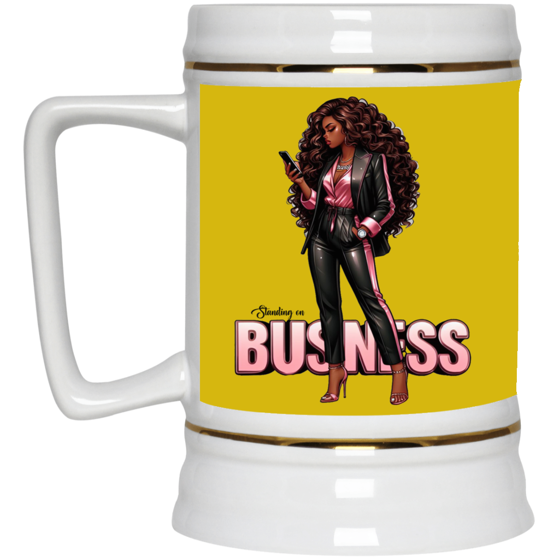 Standing on Business-Black Woman-Beer Stein 22oz.