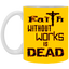 Faith without Works-11oz White Mug