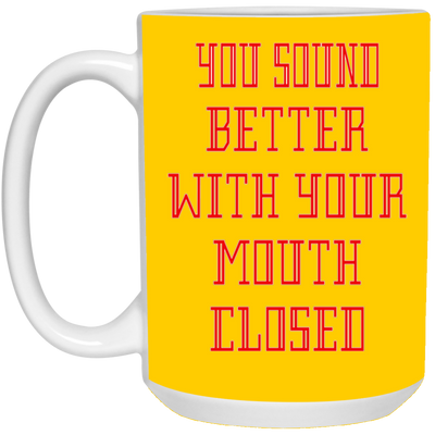 Mouth Closed-15oz White Mug